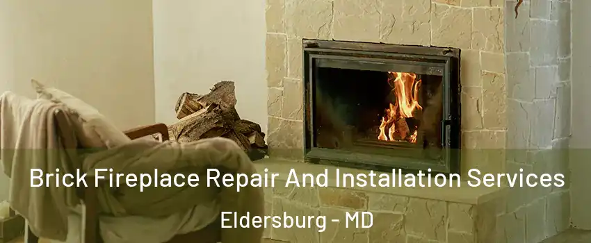  Brick Fireplace Repair And Installation Services Eldersburg - MD