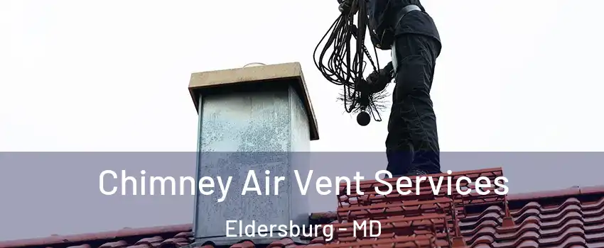  Chimney Air Vent Services Eldersburg - MD