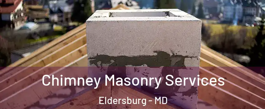  Chimney Masonry Services Eldersburg - MD