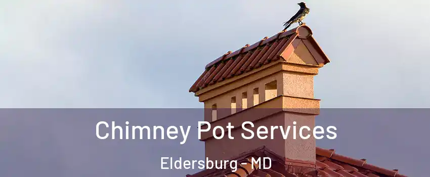  Chimney Pot Services Eldersburg - MD