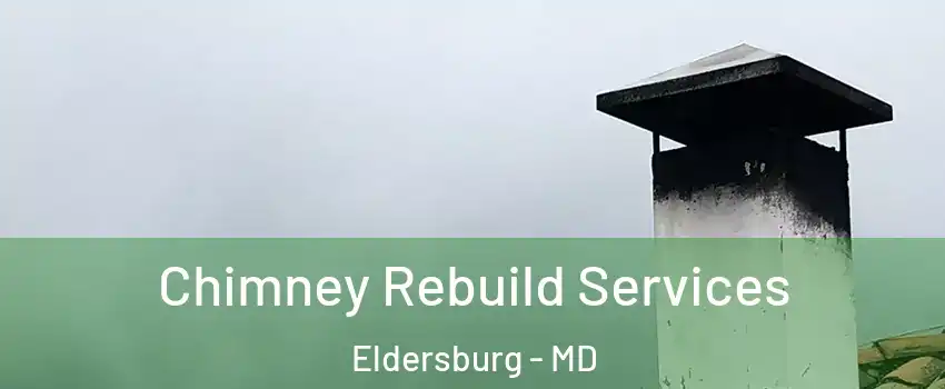  Chimney Rebuild Services Eldersburg - MD