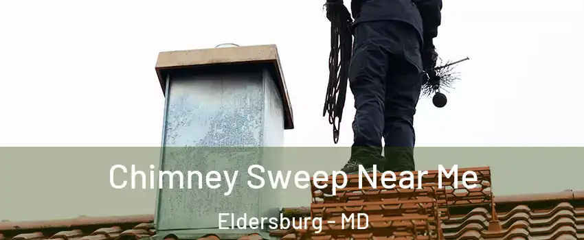  Chimney Sweep Near Me Eldersburg - MD
