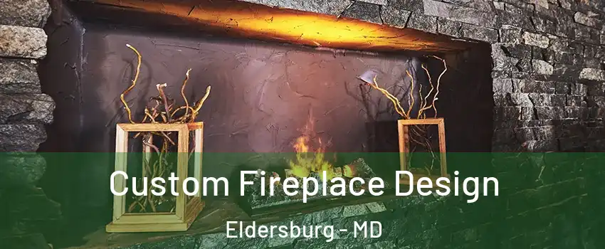  Custom Fireplace Design Eldersburg - MD