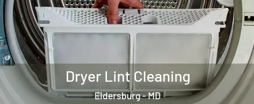  Dryer Lint Cleaning Eldersburg - MD