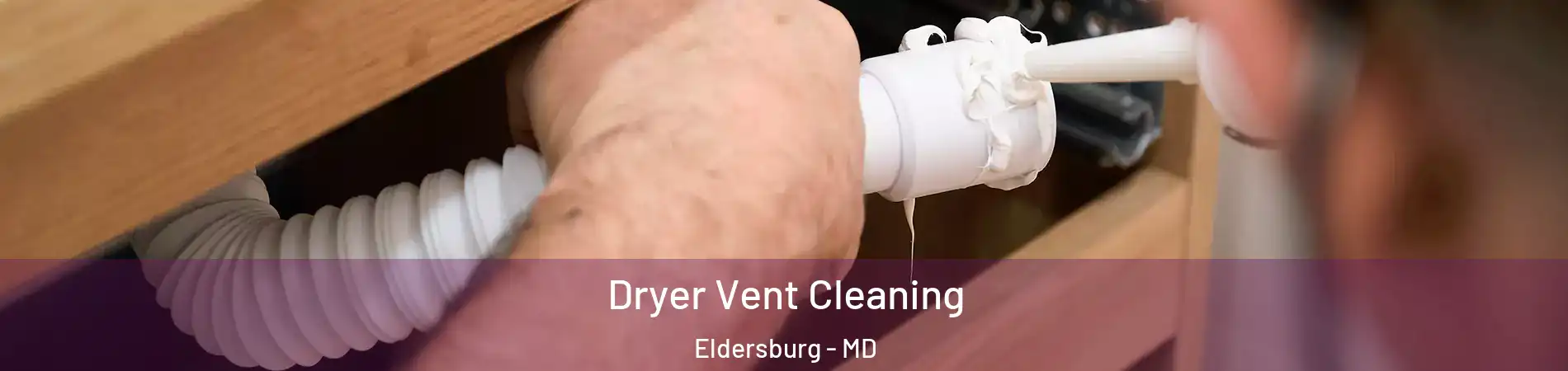  Dryer Vent Cleaning Eldersburg - MD