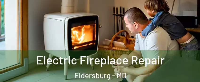  Electric Fireplace Repair Eldersburg - MD
