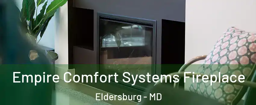  Empire Comfort Systems Fireplace Eldersburg - MD
