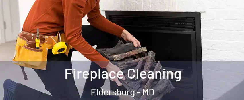  Fireplace Cleaning Eldersburg - MD