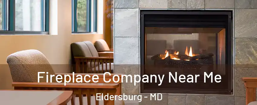  Fireplace Company Near Me Eldersburg - MD