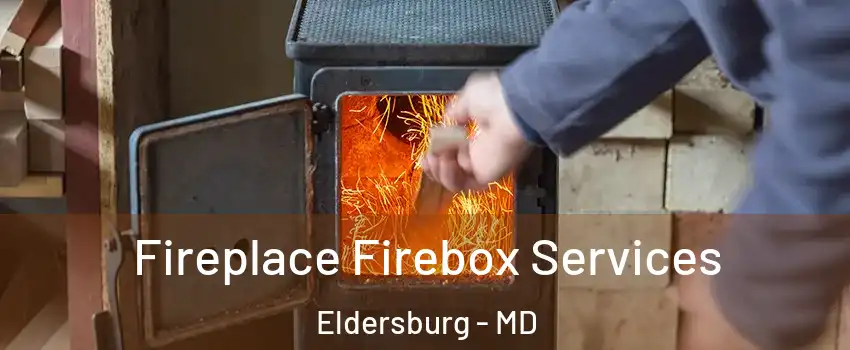  Fireplace Firebox Services Eldersburg - MD