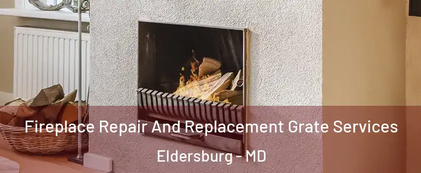  Fireplace Repair And Replacement Grate Services Eldersburg - MD