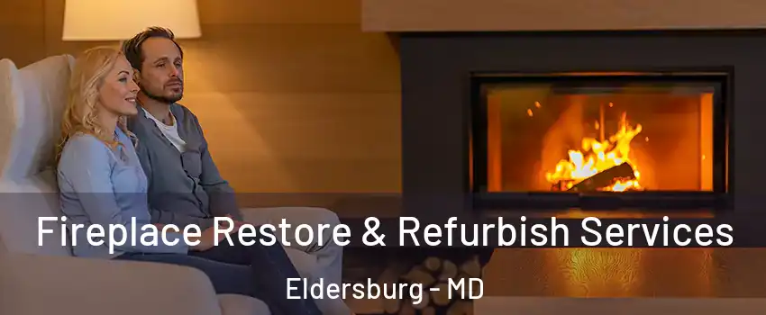  Fireplace Restore & Refurbish Services Eldersburg - MD