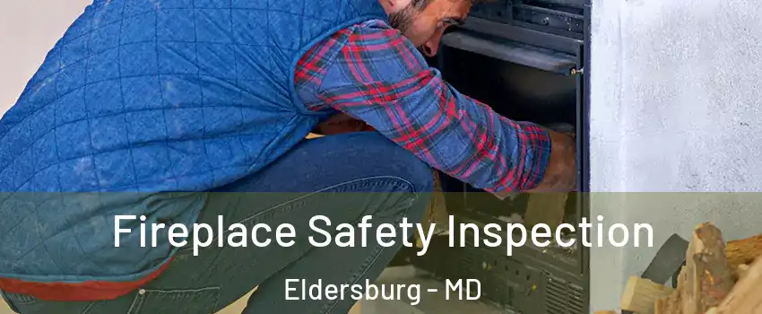  Fireplace Safety Inspection Eldersburg - MD