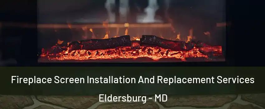  Fireplace Screen Installation And Replacement Services Eldersburg - MD