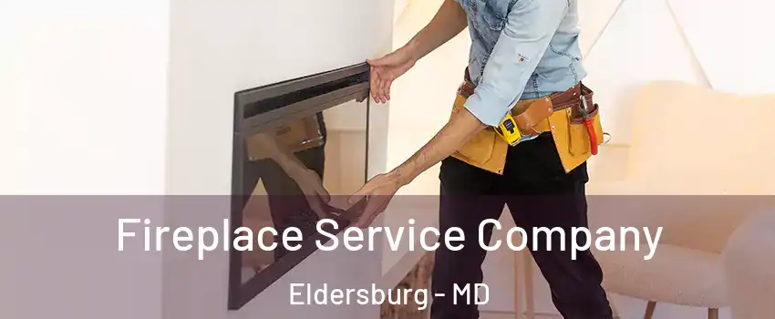 Fireplace Service Company Eldersburg - MD