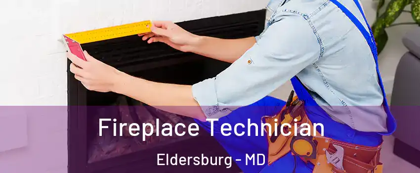 Fireplace Technician Eldersburg - MD
