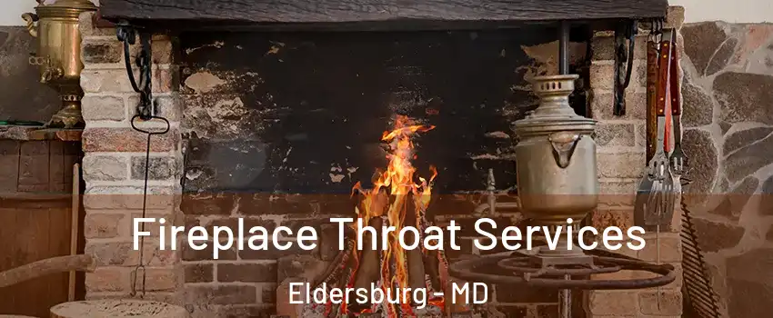  Fireplace Throat Services Eldersburg - MD
