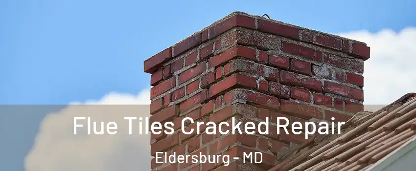  Flue Tiles Cracked Repair Eldersburg - MD
