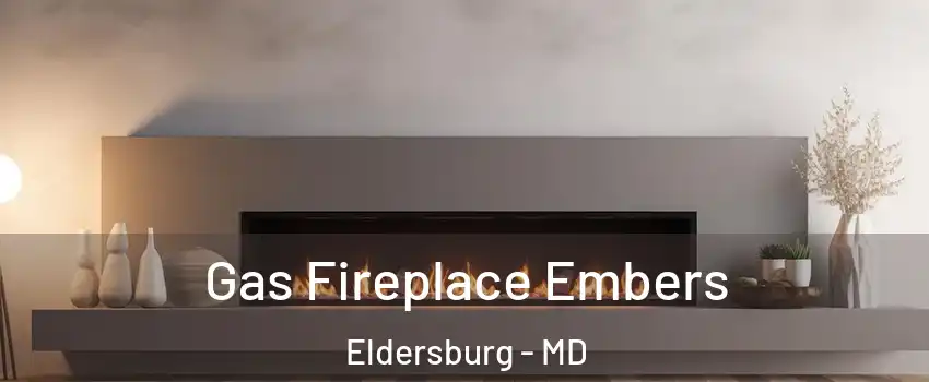  Gas Fireplace Embers Eldersburg - MD