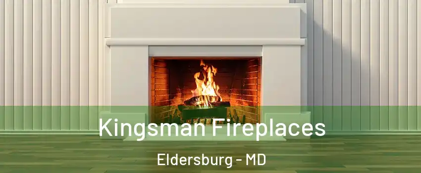  Kingsman Fireplaces Eldersburg - MD