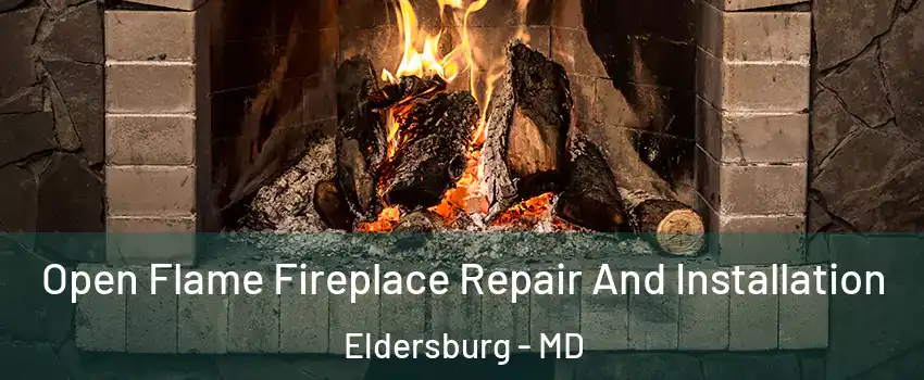  Open Flame Fireplace Repair And Installation Eldersburg - MD