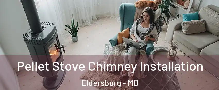  Pellet Stove Chimney Installation Eldersburg - MD
