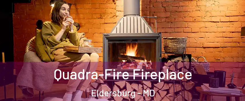  Quadra-Fire Fireplace Eldersburg - MD