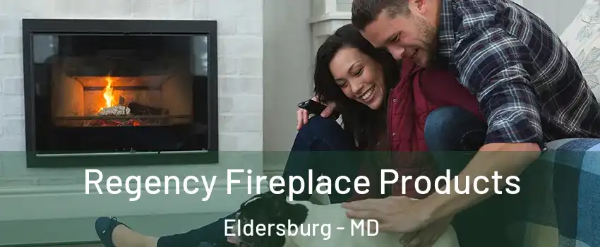  Regency Fireplace Products Eldersburg - MD