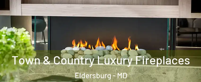  Town & Country Luxury Fireplaces Eldersburg - MD