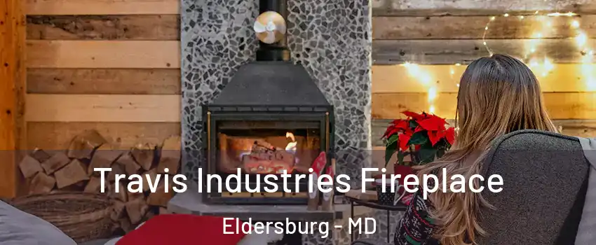  Travis Industries Fireplace Eldersburg - MD