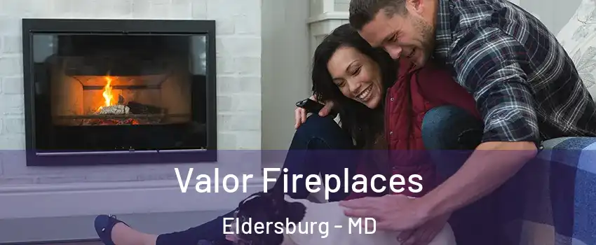  Valor Fireplaces Eldersburg - MD