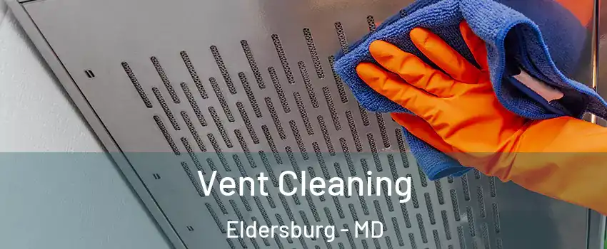  Vent Cleaning Eldersburg - MD