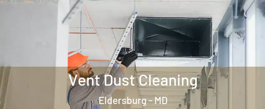  Vent Dust Cleaning Eldersburg - MD