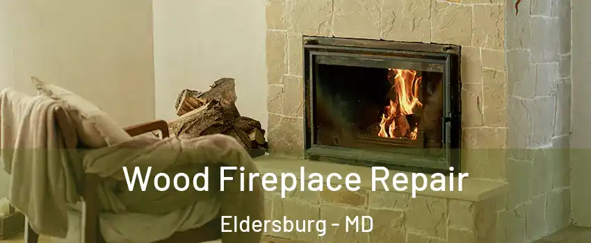  Wood Fireplace Repair Eldersburg - MD